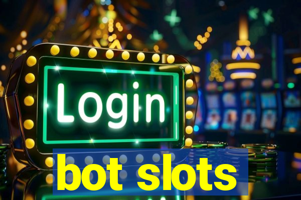 bot slots